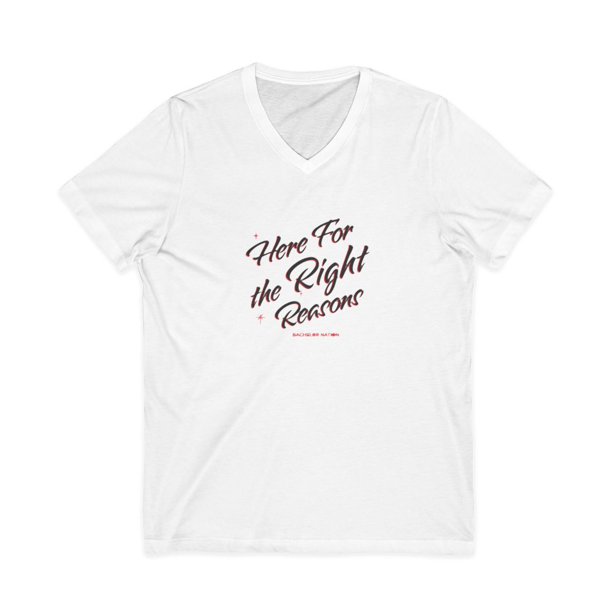 Bachelor Nation V-Neck Here For The Right Reasons - Official Creator merchandise