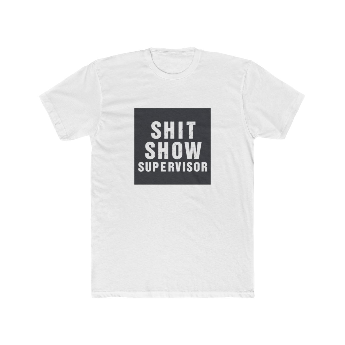 Shit Show Supervisor T-Shirt - Official t-shirts merchandise